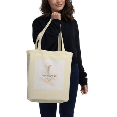 Motivational Eco If You Want it Create It Tote Bag - Top Health Naturals